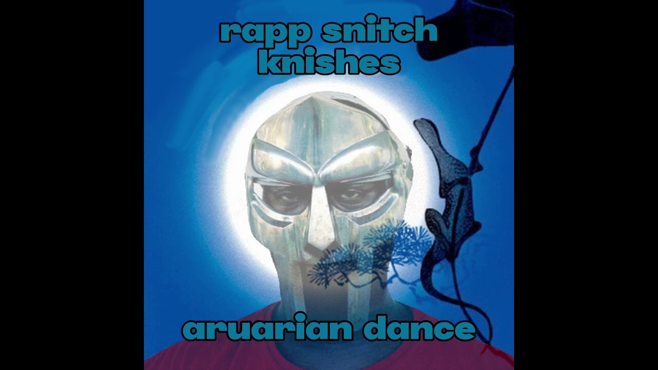 rapp snitch knishes X aruarian dance