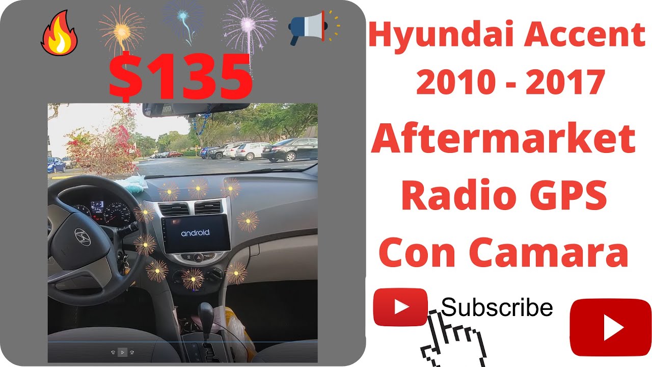 Como Remplazar El Radio de un Hyunday Accent 2010-2017 con Instalacion de la Camara Trasera .