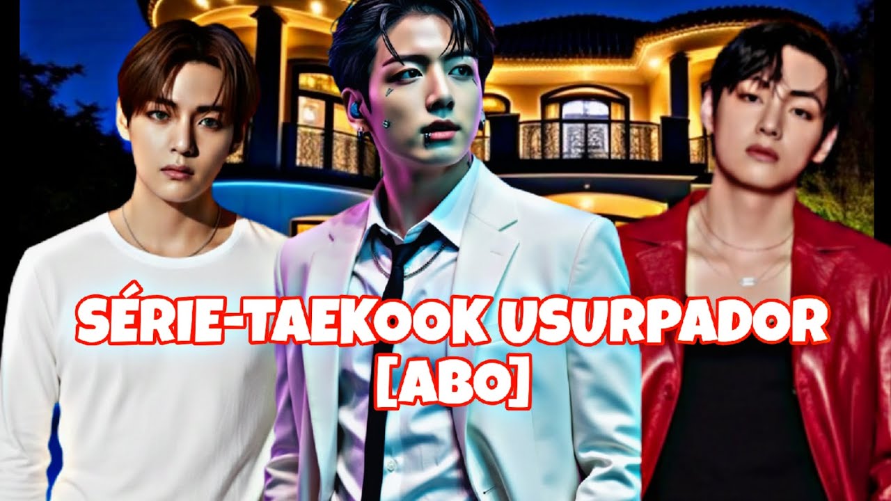SÉRIE-TAEKOOK USURPADOR [EP.06]