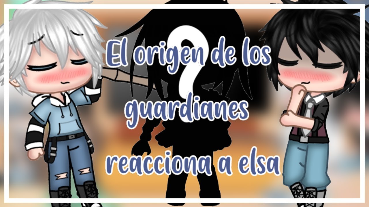 //el origen de los guardianes reacciona a elsa\\ ||parte 3|| Brianita_Neko