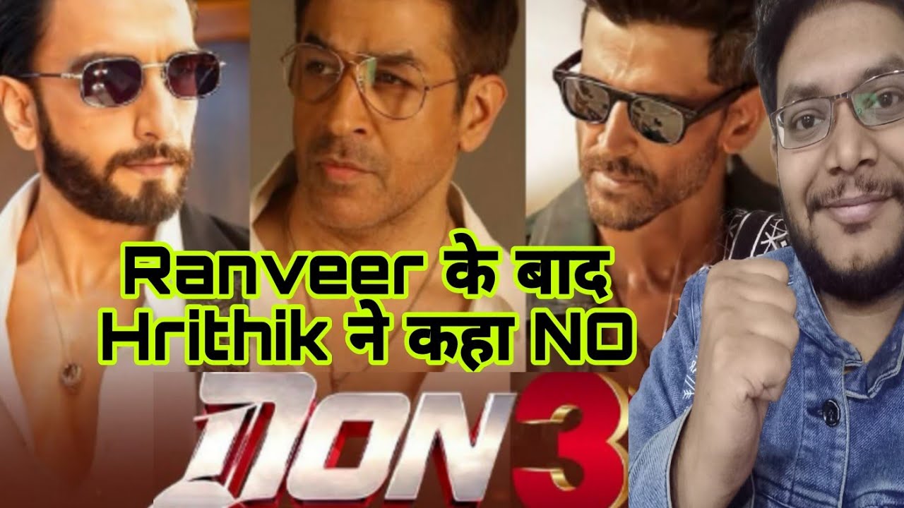 DON 3 UPDATE | AFTER RANVEER SINGH HRITHIK ALSO REJECTS DON 3 | RAJAT BEDI REPLACES VIKRANT MASSEY |