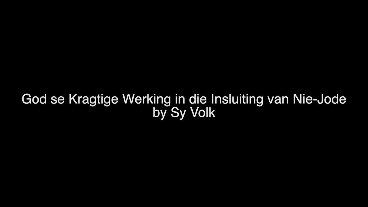 God se Kragtige Werking in die Insluiting van Nie-Jode by Sy Volk