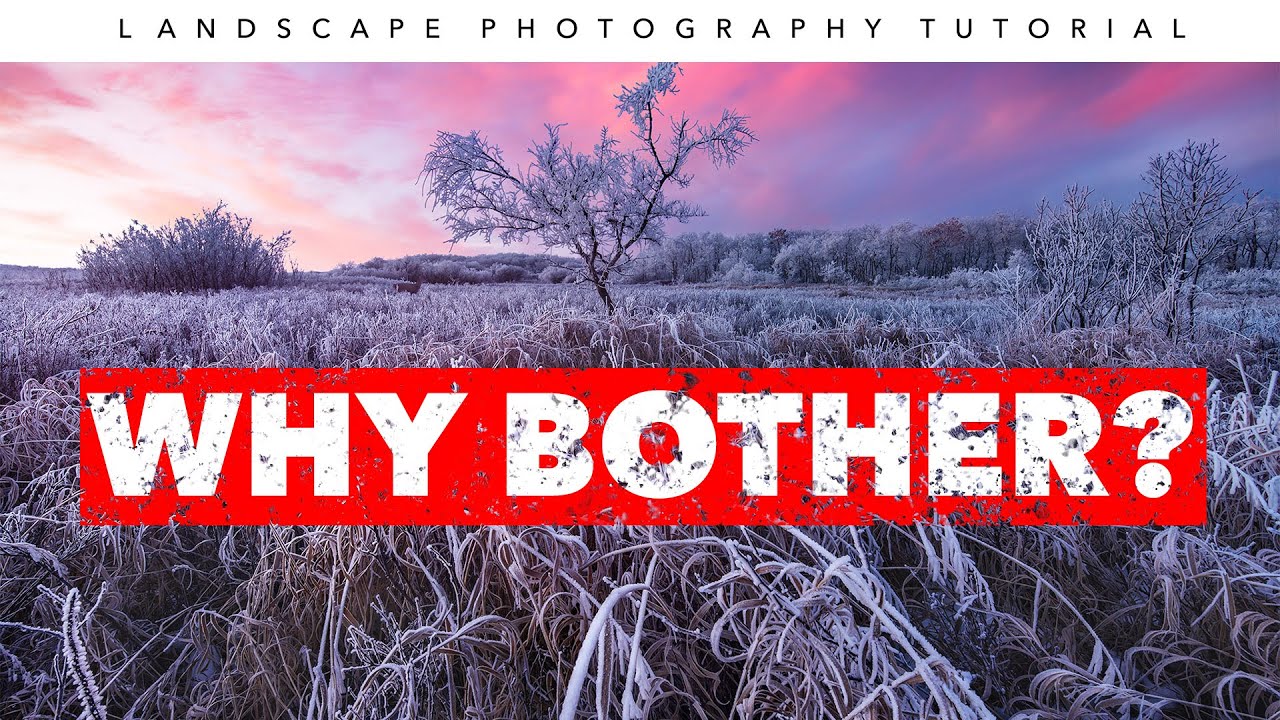 Landscape Photography Tutorial | Improve Your Photos By Uncovering Your Why