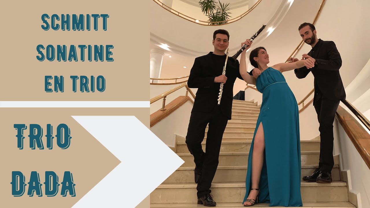 Trio Dada - Florent Schmitt Sonatine en Trio for flute, clarinet and piano