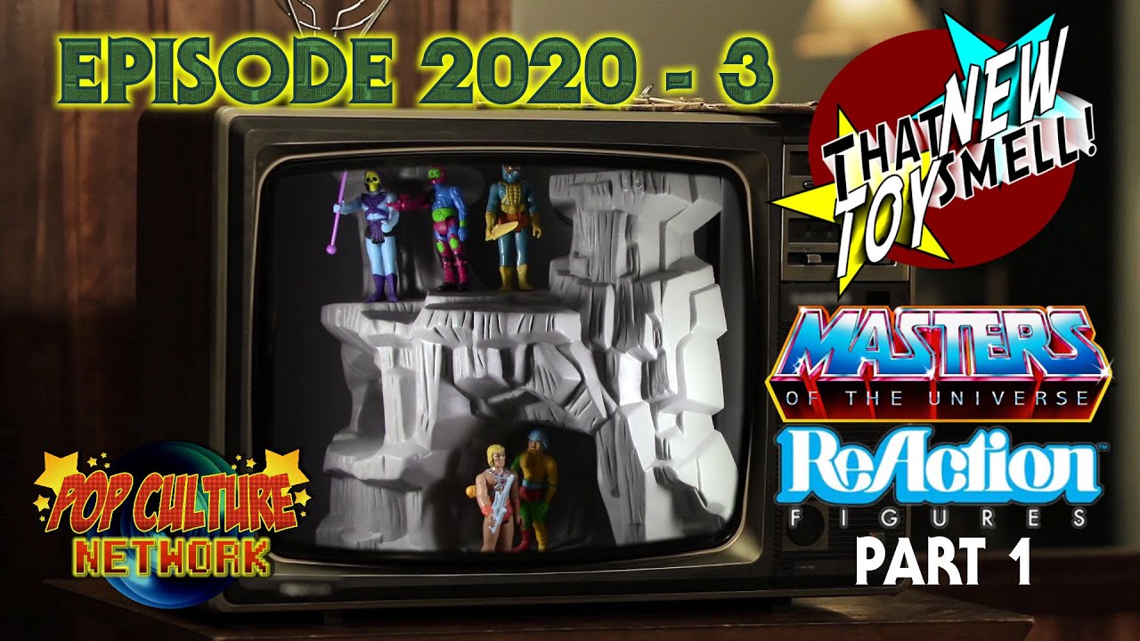 That New Toy Smell 2020 - 3: The History of Masters of the Universe ReAction Figures Part 1