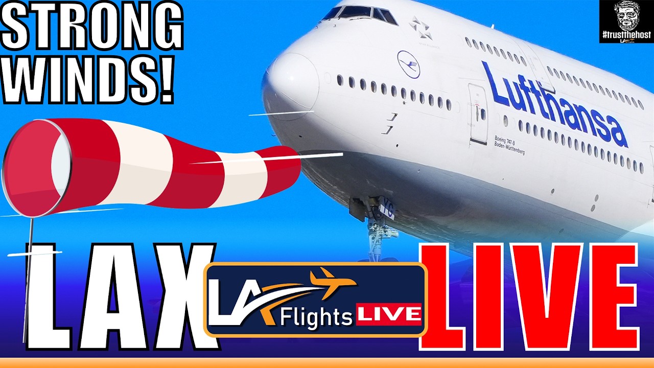 🔴LIVE 💨STRONG WINDS at  LAX! March 7th | LAX AVIATION