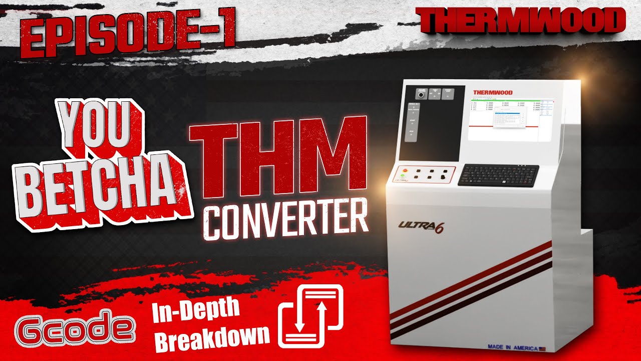 Thermwood You Betcha Episode 1 THM Converter - In Depth