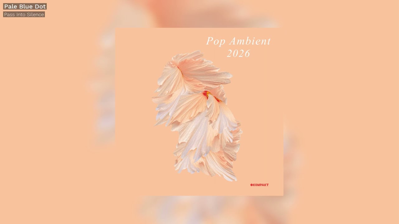 Pass Into Silence - Pale Blue Dot - Pop Ambient 2026 - Kompakt
