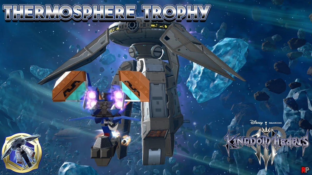 Kingdom Hearts 3 - Thermosphere Trophy / Achievement Guide