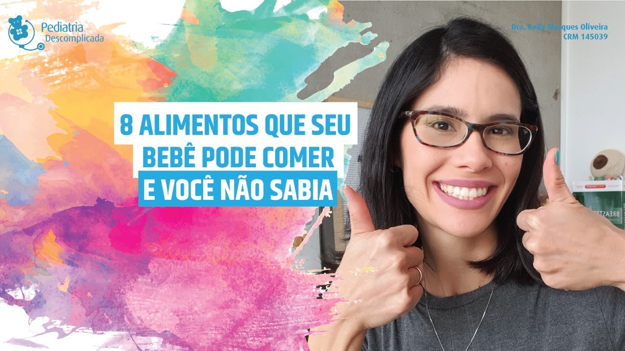 8 ALIMENTOS QUE O BEBÊ PODE COMER E VOCÊ NÃO SABIA! | PEDIATRIA DESCOMPLICADA COM DRA. KELLY!