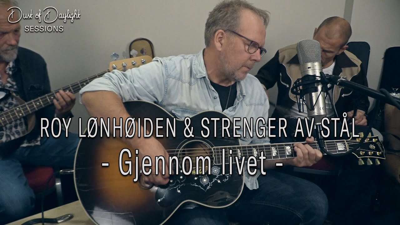 Roy Lønhøiden - Gjennom livet (fra Dust of Daylight Sessions)