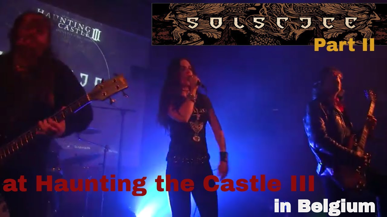 SOLSTICE concert Part II at Haunting the Castle III, Liége, Belgium on February 29, 2020
