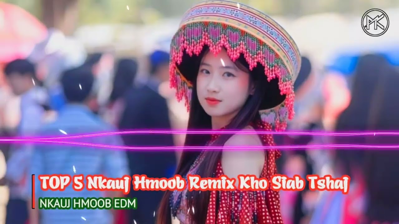 TOP 5 Nkauj Hmoob Remix Kho Siab Tshaj | Ib Ntsais Muag Neej Puas Tag Remix | Nkauj Hmoob EDM