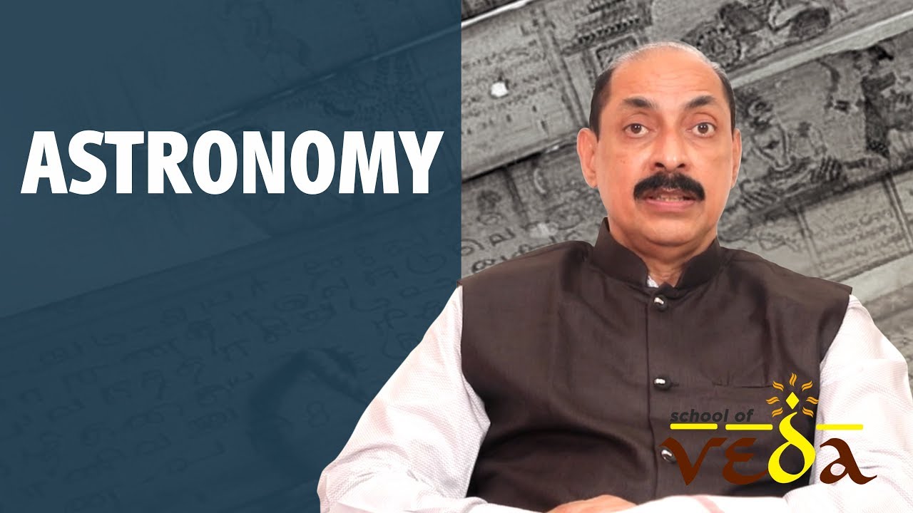 Astronomy |Prapataka 5| School of Veda | Vedas Explained | Neelakanta Iyer