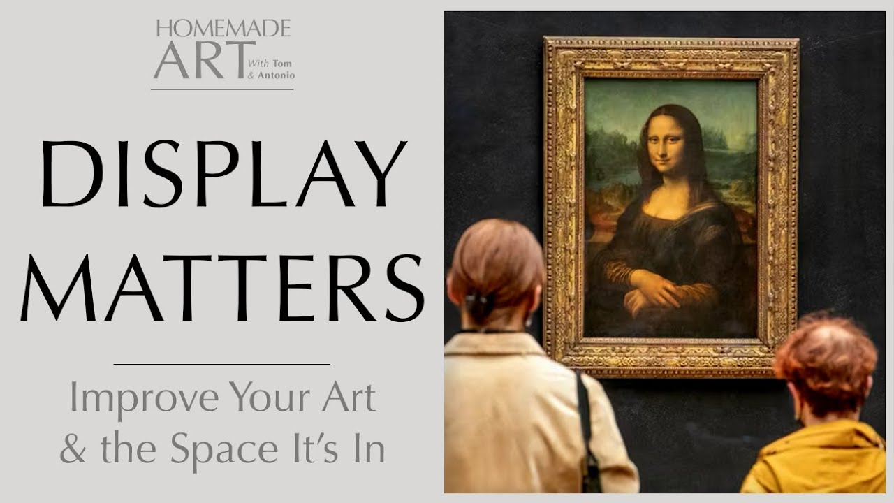 Display Matters - Improve Your Art and the Space It&rsquo;s In
