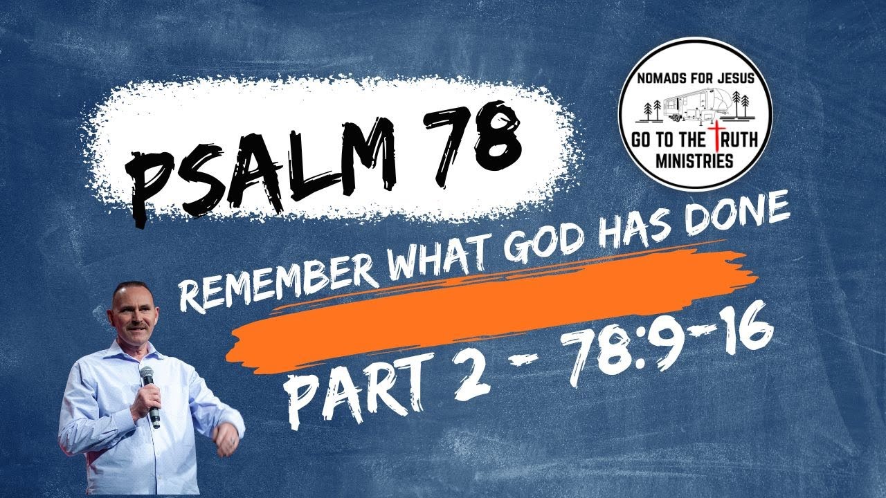 God's Greatest Miracles That History Forgot- Psalm 78:9-16 Part 2