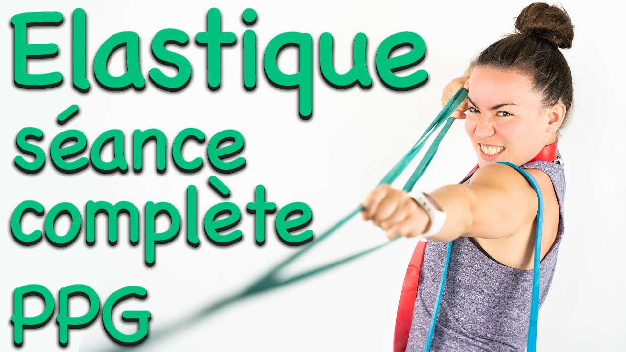PPG à l'élastique : une vingtaine d'exercices pour une séance complète!