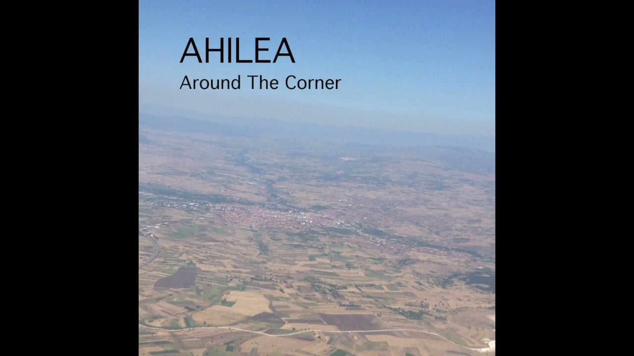 AHILEA - Around The Corner - Full EP ( Official Music )