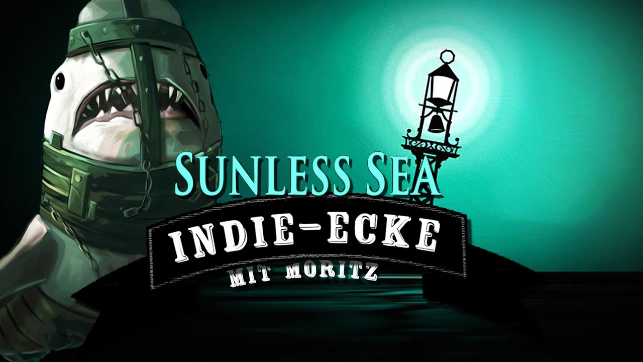 Indie-Ecke #4 - Sunless Sea