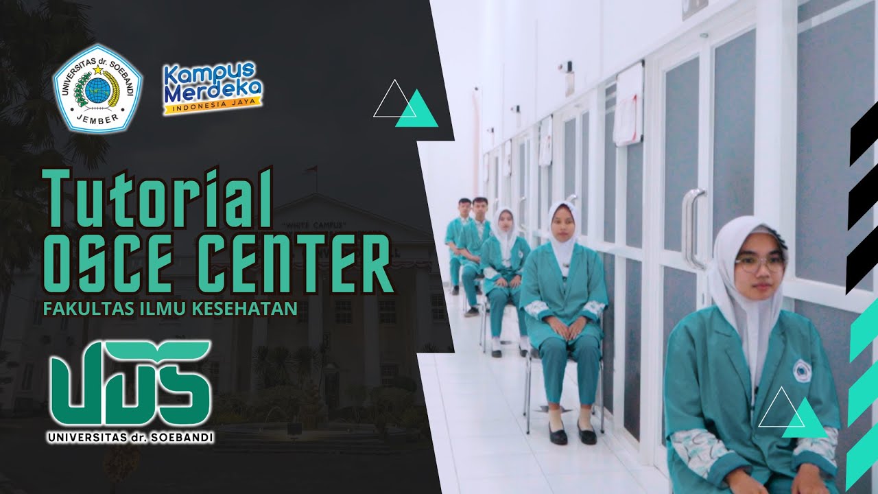 TUTORIAL OSCE CENTER FAKULTAS ILMU KESEHATAN UNIVERSITAS dr. SOEBANDI