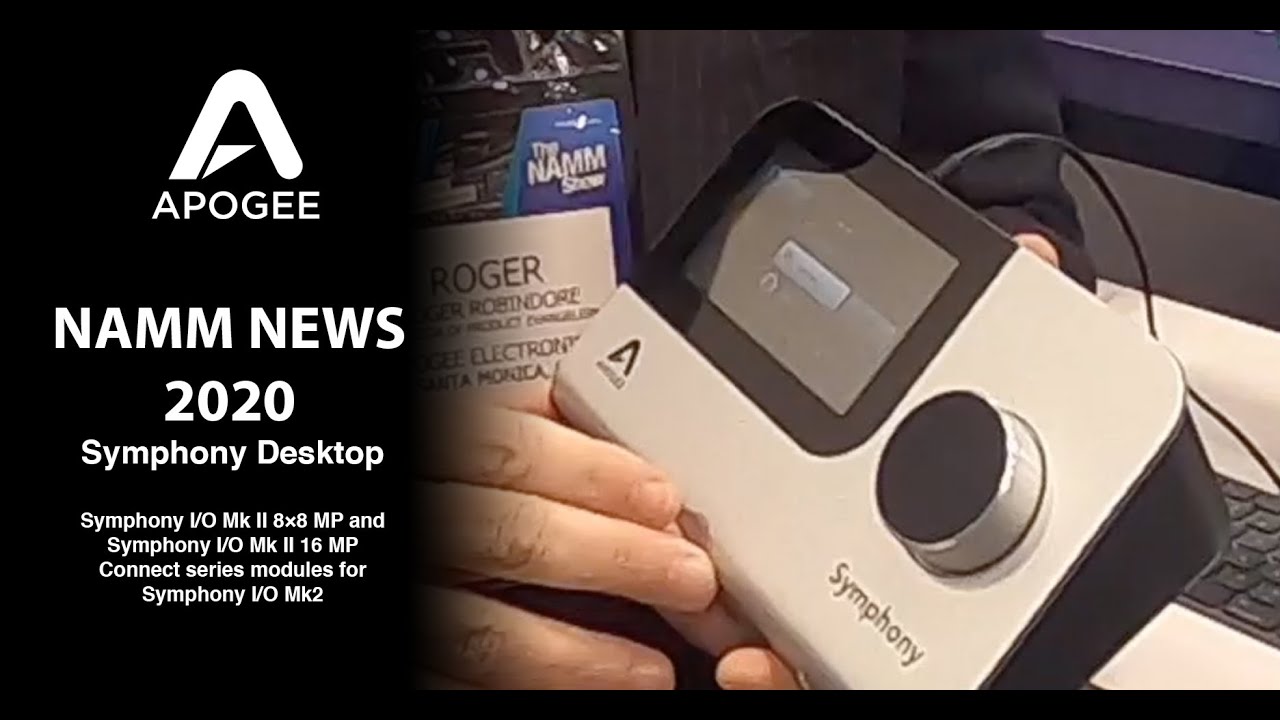 APOGEE NAMM NEWS 2020 - Symphony Desktop & Symphony I/O Mk II 8&times;8 MP and 16x16 MP Connect series