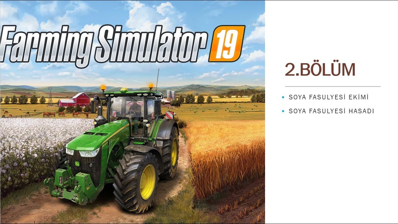 Farming Simulator 19 [2.Bölüm] - Soya Fasulyesi Ekimi ve Hasadı