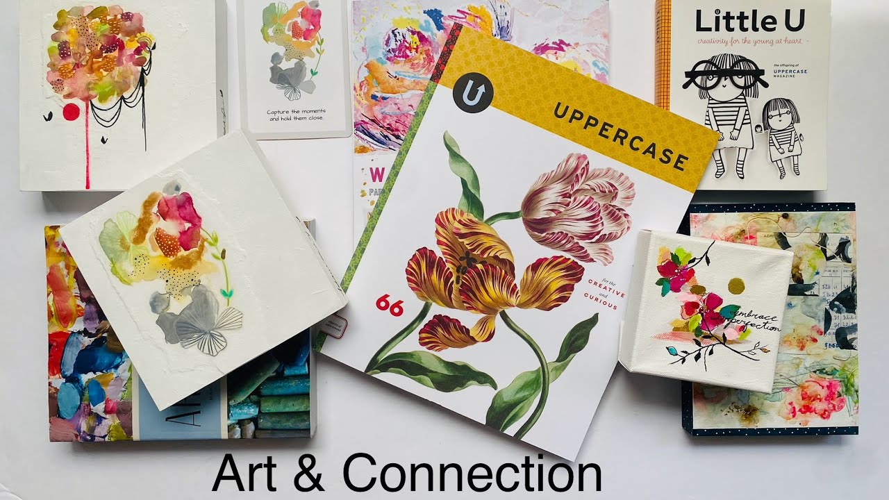 Art,  Connection, and Uppercase Magazine.