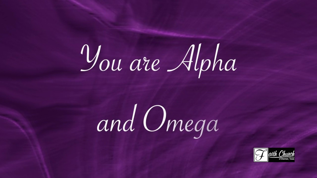 Faith Church of Sherman Texas - Alpha & Omega