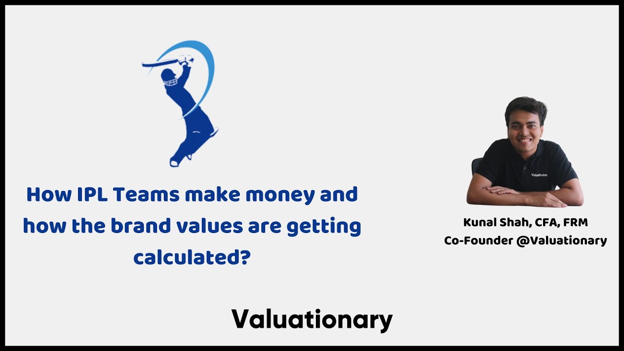 How IPL teams make money? How are the brand values of these teams calculated?