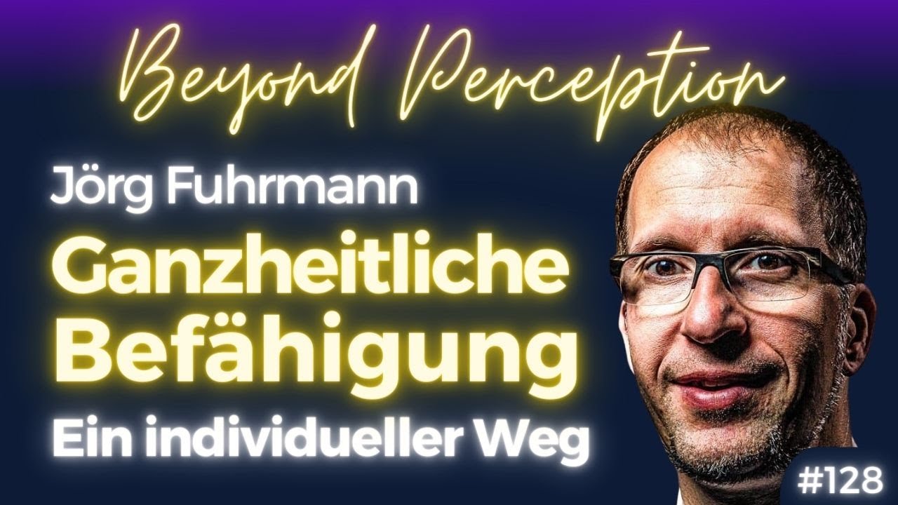 #128 | Ganzheitliche Bef&auml;higung: Ein individueller Weg in die Selbsterm&auml;chtigung | J&ouml;rg Fuhrmann