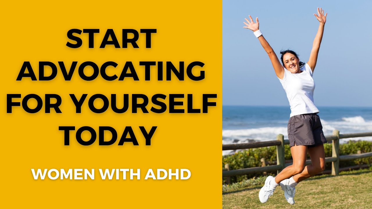 How To Be Your Own ADHD Advocate: Tips And Tricks For ADHDers