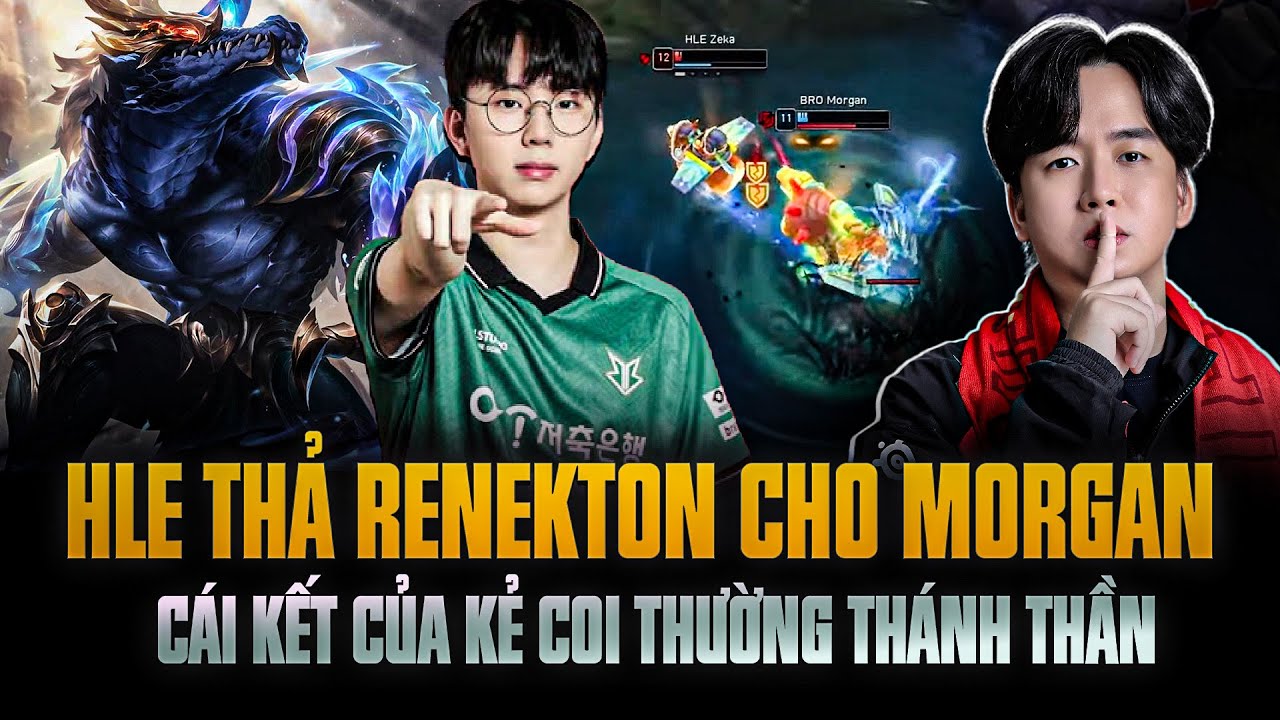 HLE Thả Renekton Cho Morgan Và Cái Kết Của Kẻ Coi Thường Thánh Thần