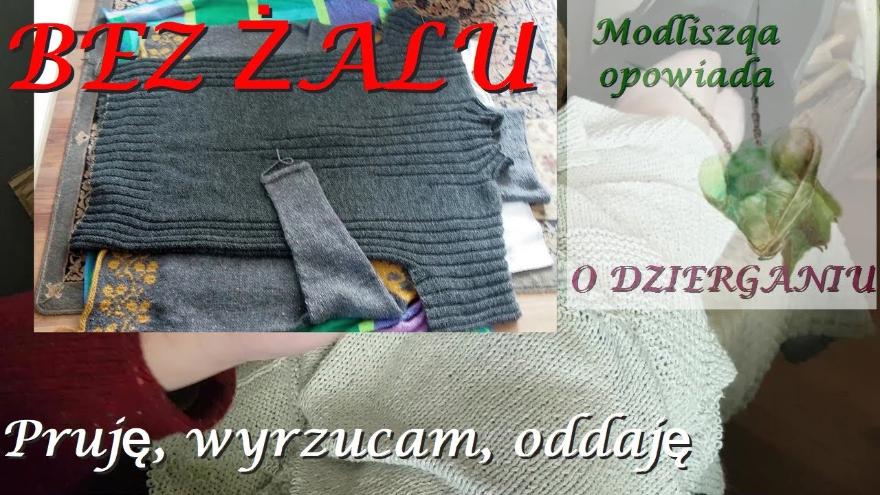 Pruję, wyrzucam,  oddaję - BEZ ŻALU