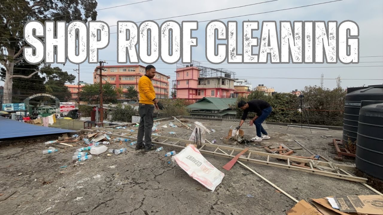 Aj shop ka roof clean kar diya 