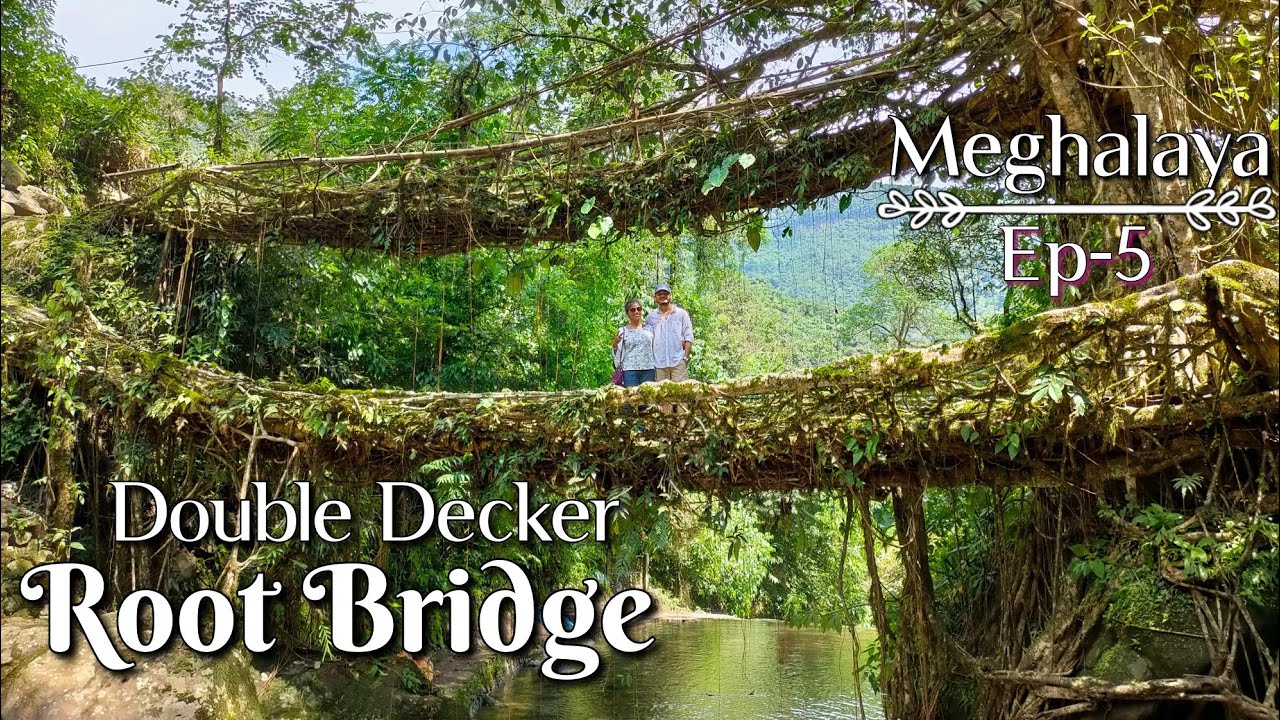 Trek to World's Only DOUBLE Decker ROOT Bridge, Nongriat | Cherrapunji : Ep 5