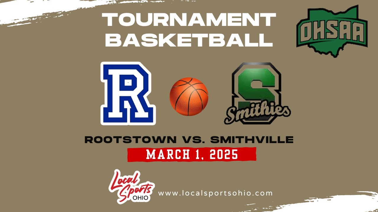 Local Sports Ohio Presents: High School Tournament Basketball - Smithville vs. Rootstown 3/1/25