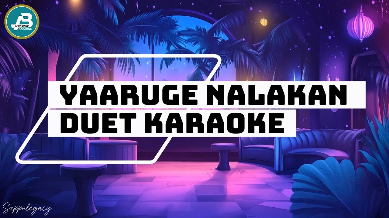 Yaaruge Nalakan Duet Karaoke