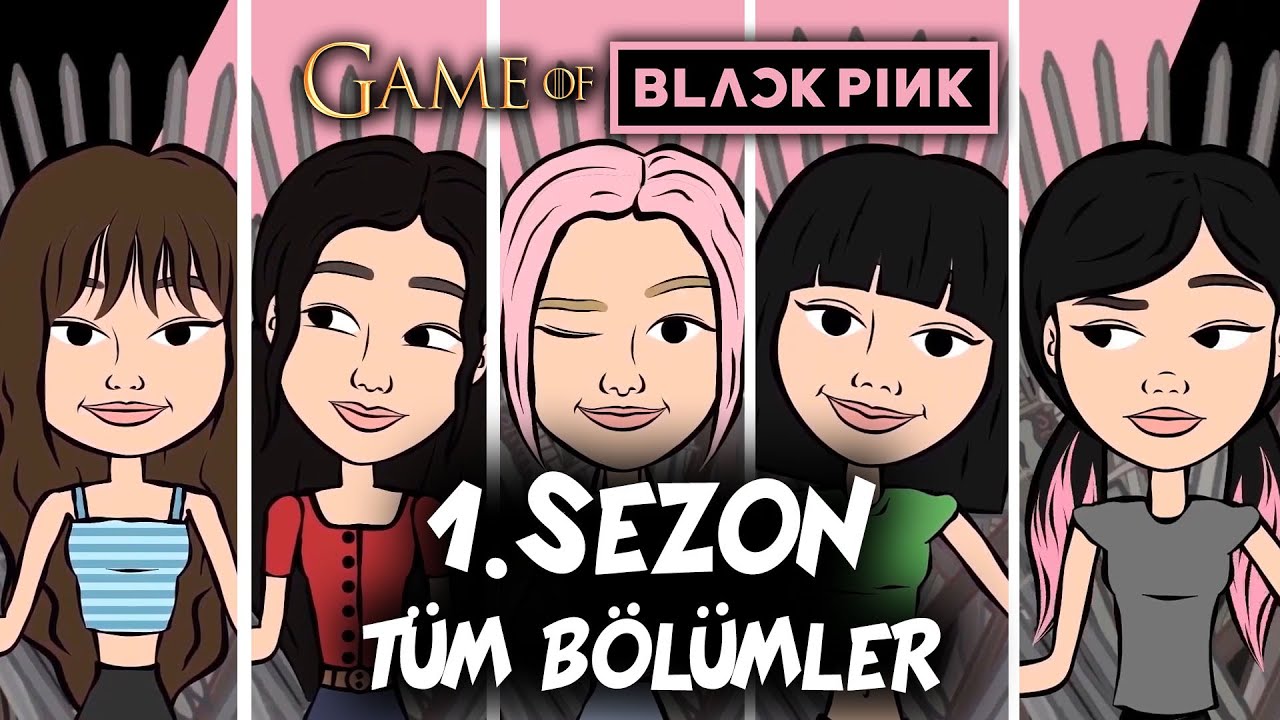 GAME OF BLACKPINK | 1. SEZON TÜM BÖLÜMLER