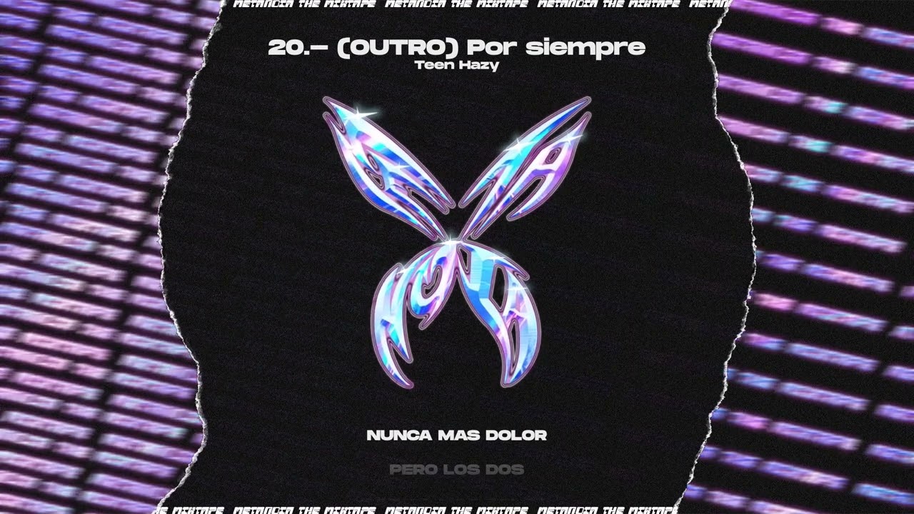 20.- Teen Hazy - (OUTRO) Por Siempre | #MetanoiaTheMixtape