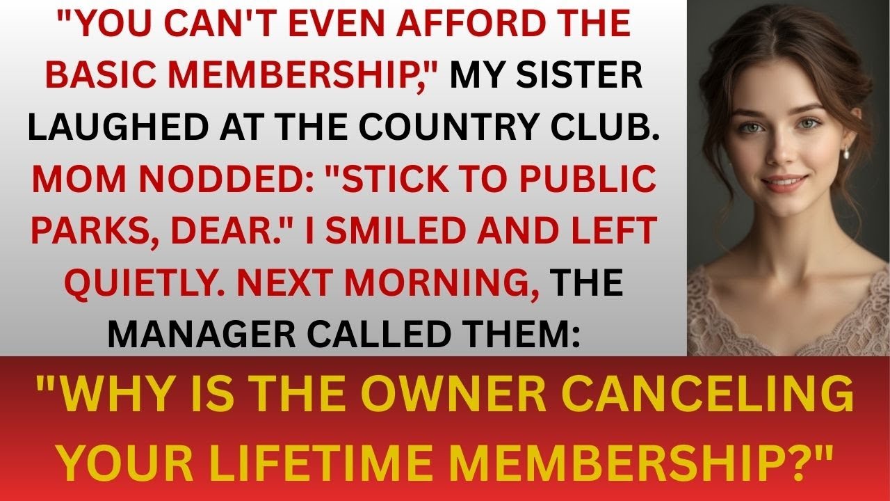 My Sister Said I Couldn’t Afford the Membership — She Didn’t Know I Owned the Club