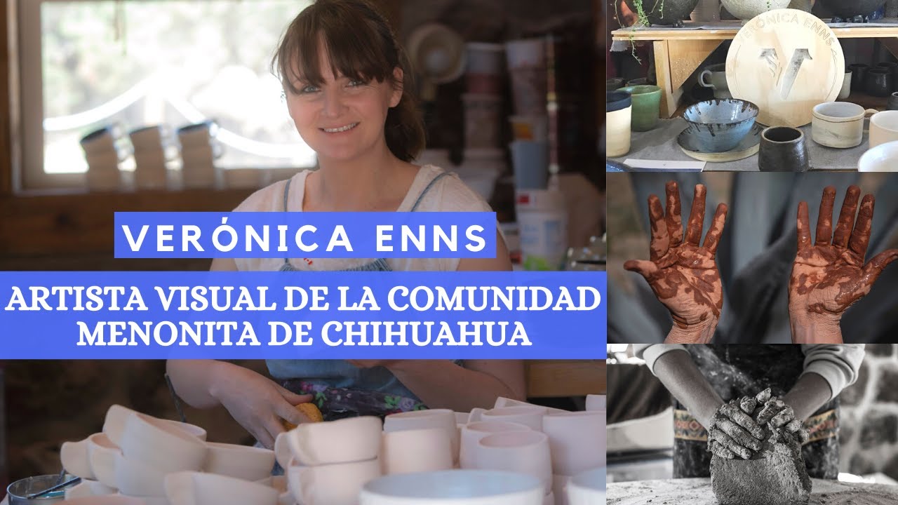 MENONITAS EN MÉXICO | ARTISTA MENONITA VERÓNICA ENNS
