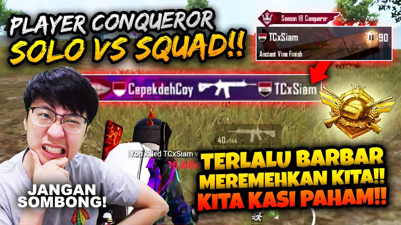PLAYER CONQUEROR SOLO VS SQUAD MEREMEHKAN KITA??! KITA KASIH PAHAMM EUY! | PUBG MOBILE