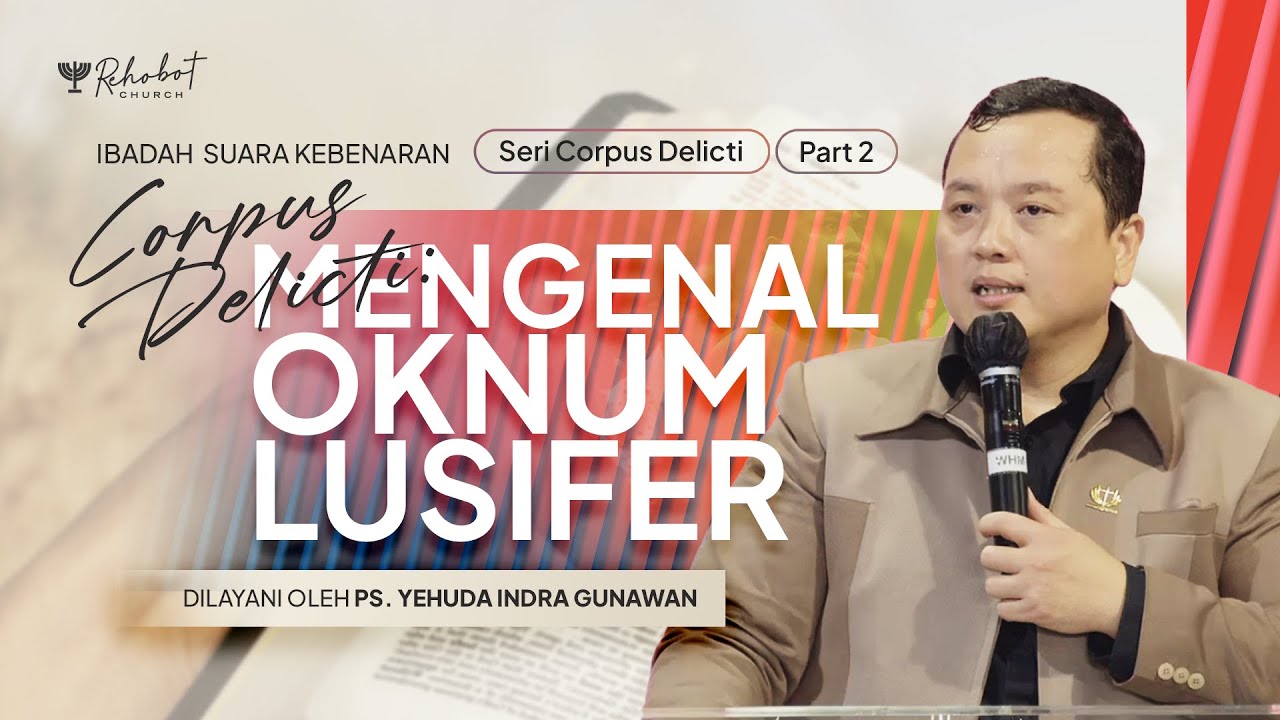 CORPUS DELICTI: MENGENAL OKNUM LUSIFER | Ps. Yehuda Indra Gunawan | SK - 10 Februari 2026 | 18.30