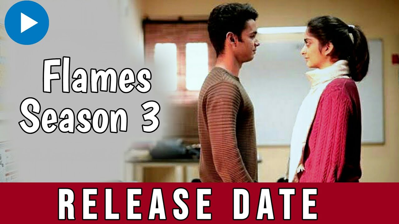 Flames Season 3 Release Date | Flames Season 3 Update | Flames Season 3 Kab Aayega |Flames 3 Trailer