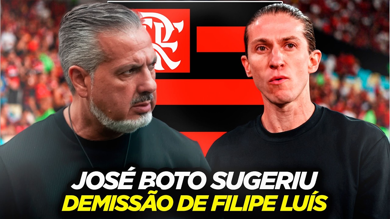 Urgente! José Boto sugeriu demissão de Filipe Luís no Flamengo