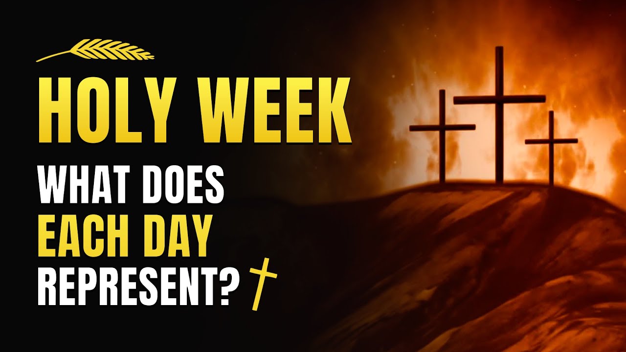 Holy Week: What Each Day Represents in Christian Tradition!