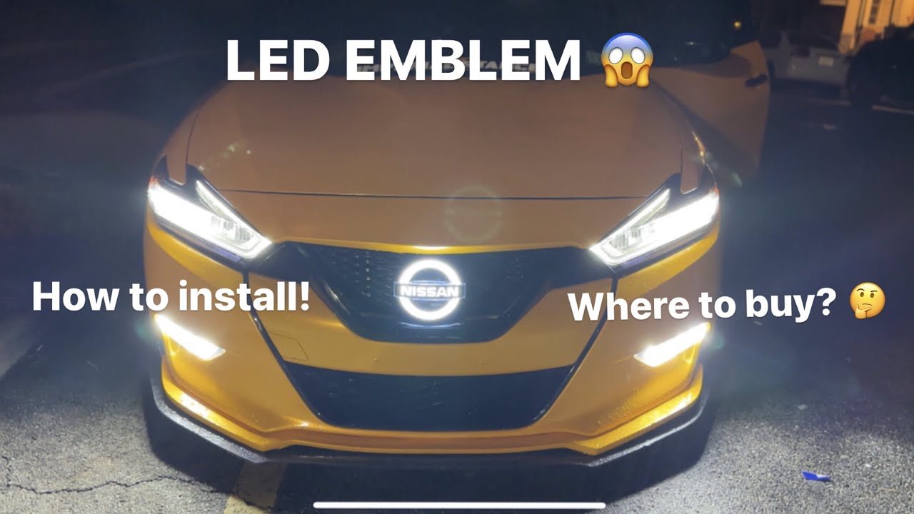 8TH GEN NISSAN MAXIMA LED EMBLEM INSTALL AND HOW TO MAKE IT LAST LONGER!!!