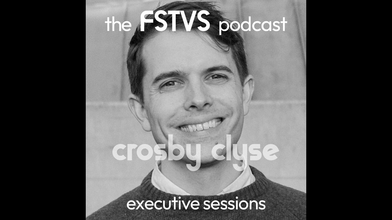 FSTVS - The Executive Sessions - Crosby Clyse