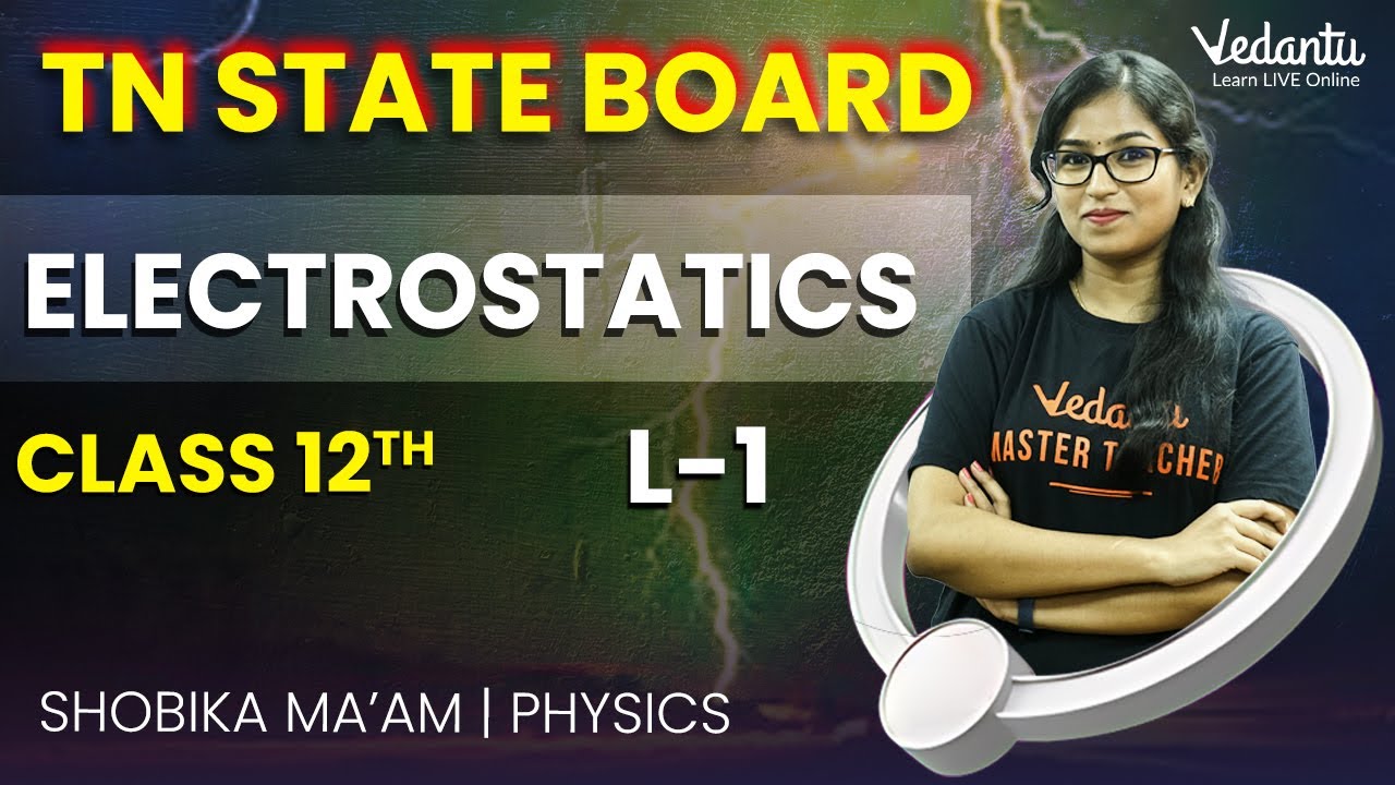 Electrostatics | Class 12 | L1| Shobikaa Ma'am #tnboard