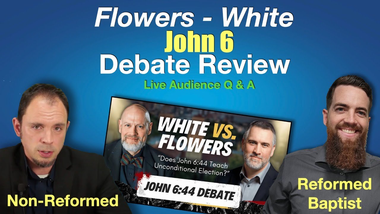 Review of the White/Flowers John 6 Debate with Jeremiah Nortier